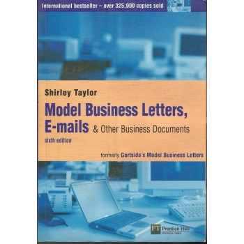 Model Business Letters, E-mails and Other Business Documents by Shirley Taylor 